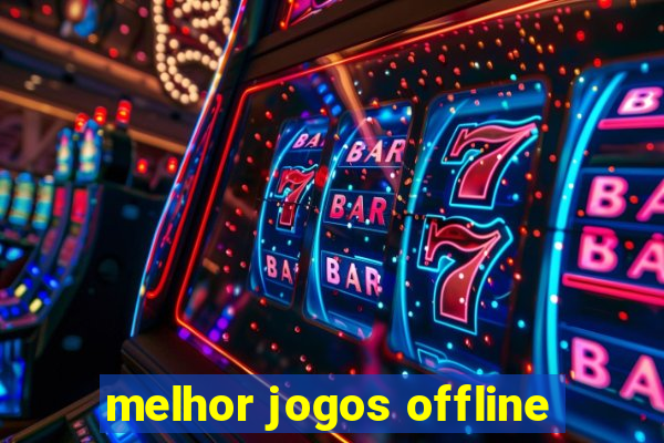 melhor jogos offline